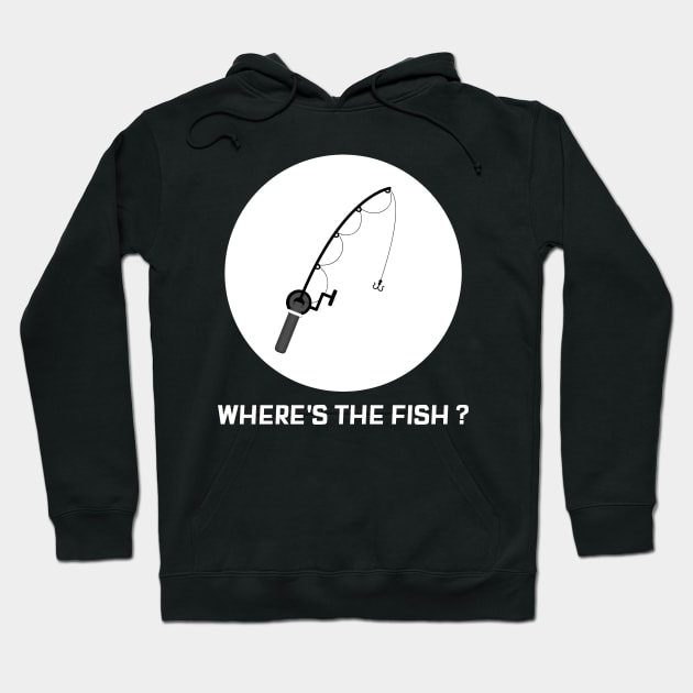 Where's my fish fishing lover Hoodie by G-DesignerXxX